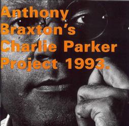 Anthony Braxton's Charlie Parker Project 1993 di Anthony Braxton