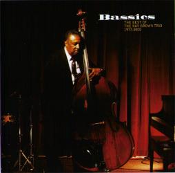 Bassics. The Best Of Ray Brown Trio. 1977-2000 di Ray Brown Trio - CD