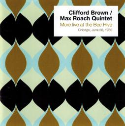 More Live At The Bee Hive di Clifford Brown And Max Roach
