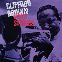 Clifford Brown With Strings di Clifford Brown