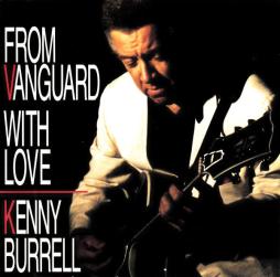From Vanguard With Love di Kenny Burrell - CD