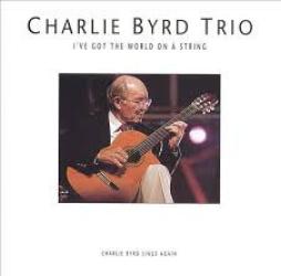 I've Got The World On A String di Charlie Byrd