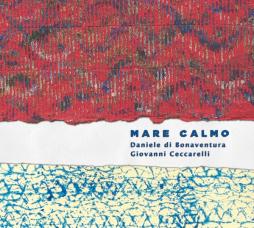 Mare Calmo di Daniele Di Bonaventura, Giovanni Ceccarelli - CD