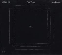 Circa di Michael Cain / Ralph Alessi / Peter Epstein - CD