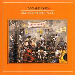 Donald Byrd And 125th Street, N.Y.C. di Donald Byrd - CD