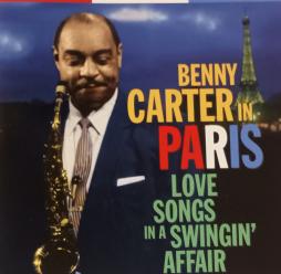 Benny Carter In Paris Love Songs In A Swingin'affair di Benny Carter - CD