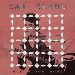 Mud Blood Bone di Cat Clyde