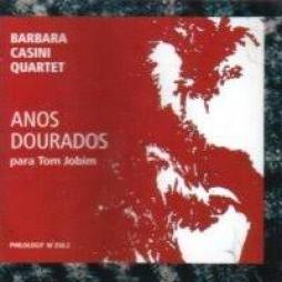 Anos Dourados Para Tom Jobim di Barbara Casini - CD Anos Dourados Para Tom Jobim di Barbara Casini - CD