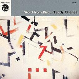 Word From Bird di Teddy Charles  - CD