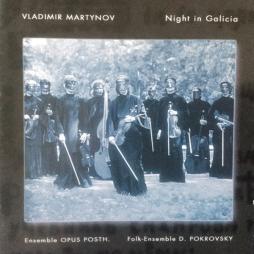 Night In Galicia di Vladimir Martynov - Opus Posth - Dmitri Pokrovsky Ensemble, The - CD Night In Galicia di Vladimir Martynov - Opus Posth - Dmitri Pokrovsky Ensemble, The - CD