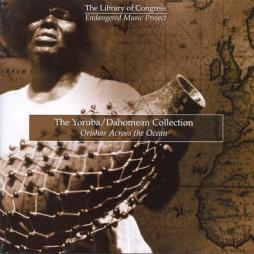 The Yoruba / Dahomean Collection (Orishas Across The Ocean) di Various - CD The Yoruba / Dahomean Collection (Orishas Across The Ocean) di Various - CD