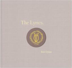 The Lyrics. Since 1962 di Dylan Bob