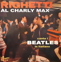 Al Charly Max Canta I Beatles In Italiano di Augusto Righetti - LP Al Charly Max Canta I Beatles In Italiano di Augusto Righetti - LP