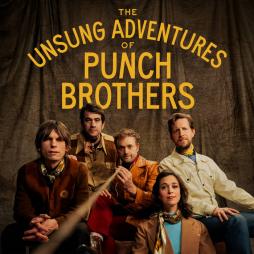 The Unsung Adventures Of Punch Brothers di Punch Brothers