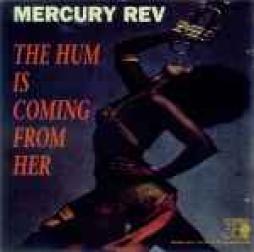 The Hum Is Coming From Her di Mercury Rev - CD The Hum Is Coming From Her di Mercury Rev - CD