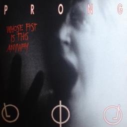 Whose Fist Is This Anyway di Prong - CD Whose Fist Is This Anyway di Prong - CD