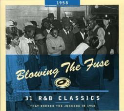 Blowing The Fuse 1958 - 31 R&B Classics That Rocked The Jukebox In 1958 di Various