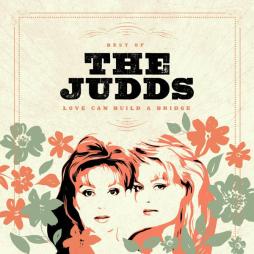 Best Of The Judds (Love Can Build A Bridge) di The Judds
