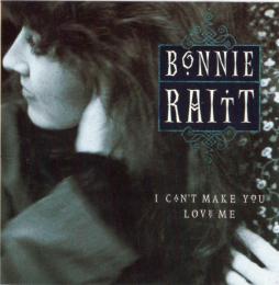 I Can't Make You Love Me di Bonnie Raitt