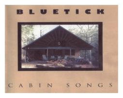 Cabin Songs di Bluetick - CD Cabin Songs di Bluetick - CD