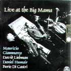 Live At The Big Mama di Giammarco Liebman Di Castri - CD Live At The Big Mama di Giammarco Liebman Di Castri - CD