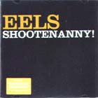 Shootenanny!-Eels
