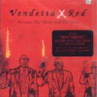 Between_The_Never_And_The_Now-Vendetta_Red