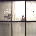 Old_Futures_Gone-John_Gorka