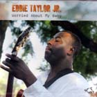 Worried About My Baby di Eddie Taylor Jr - CD