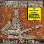 Release_The_Hound-Hound_Dog_Taylor_&_The_Houserockers