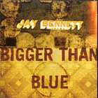 Bigger_Than_Blue-Jay_Bennett