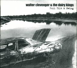 Full Tilt & Swing di Walter Clevenger & The Dairy Kings - CD Full Tilt & Swing di Walter Clevenger & The Dairy Kings - CD
