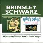 Silver_Pistol_/_Please_Don't_Ever_Change-Brinsley_Schwarz