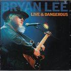 Live_And_Dangerous-Bryan_Lee