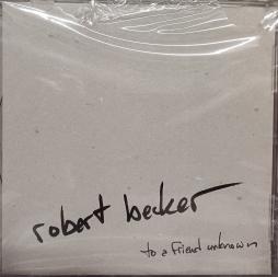 To A Friend Unknown di Robert Becker