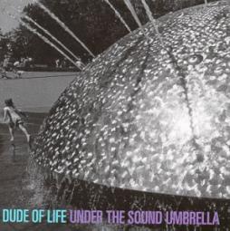 Under The Sound Umbrella di Dude Of Life