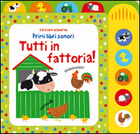 Tutti_In_Fattoria_Primi_Libri_Sonori_-Watt_Fiona_Baggott_Stella