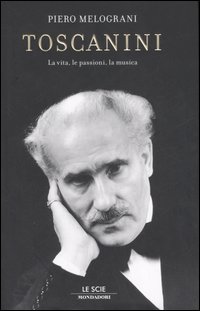 Toscanini di Melograni Piero - libri Toscanini di Melograni Piero - libri