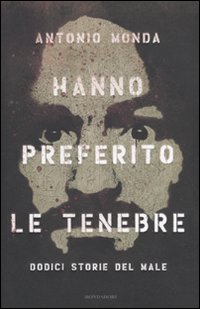 Hanno_Preferito_Le_Tenebre_-Monda_Antonio