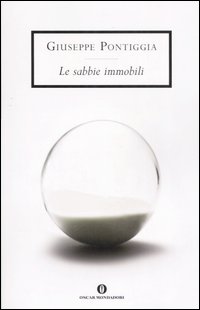 Sabbie Immobili (le) di Pontiggia Giuseppe - Libro Sabbie Immobili (le) di Pontiggia Giuseppe - Libro
