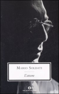 Attore (l`) di Soldati Mario - libri Attore (l`) di Soldati Mario - libri