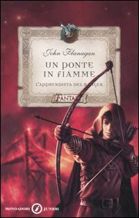 Apprendista Del Ranger-un Ponte In Fiamme  di Flanagan John - Libro