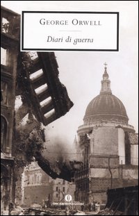 Diari Di Guerra di Orwell George - Libro Diari Di Guerra di Orwell George - Libro