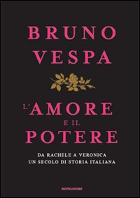 Amore E Il Potere (l`)  di Vespa Bruno - Libro