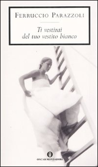 Ti_Vestirai_Del_Tuo_Vestito_Bianco_-Parazzoli_Ferruccio