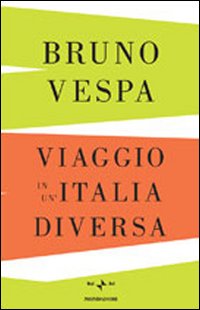 Viaggio In Un`italia Diversa di Vespa Bruno - libri Viaggio In Un`italia Diversa di Vespa Bruno - libri