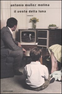 Vento Della Luna (il) di Munoz Molina Antonio - Libro Vento Della Luna (il) di Munoz Molina Antonio - Libro