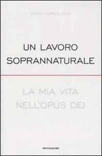 Lavoro Soprannaturale (un) di Corigliano Pippo - libri Lavoro Soprannaturale (un) di Corigliano Pippo - libri