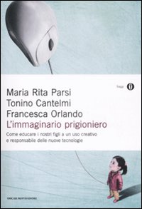 Immaginario Prigioniero (l`) di Cantelmi Tonino; Parsi M. Rita - libri Immaginario Prigioniero (l`) di Cantelmi Tonino; Parsi M. Rita - libri