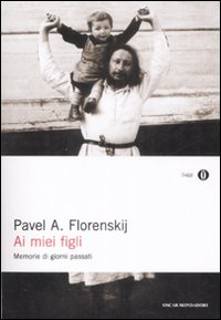 Ai Miei Figli di Florenskij Pavel A. - Libro Ai Miei Figli di Florenskij Pavel A. - Libro